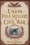 Union Field Artillery of the Civil War