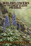 Wildflowers of the Driftless Prairie